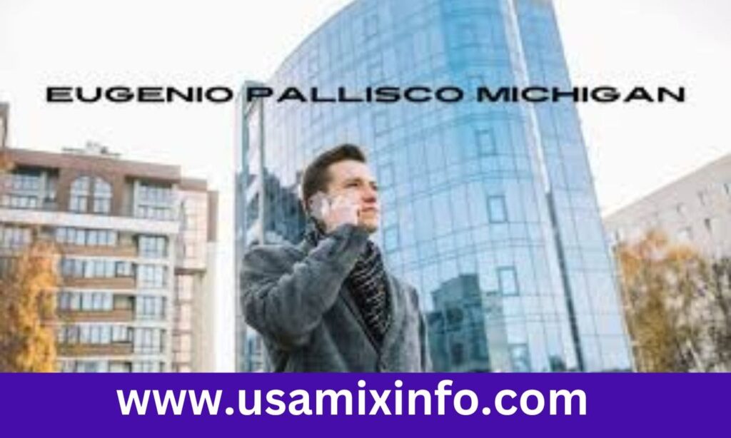 Eugenio Pallisco Michigan 